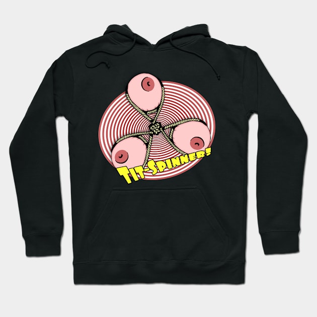 Tit Spinner! Hoodie by zzmyxazz